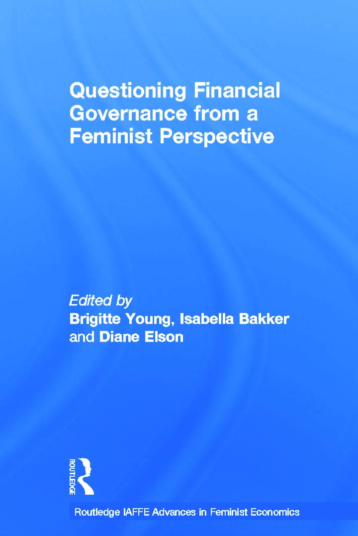 Questioning Financial Governance from a Feminist Perspective (Routledge Iaffe Advances in Feminist Economics, 9, Band 9)
