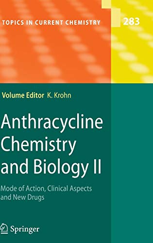 Anthracycline Chemistry and Biology II: Mode of Action, Clinical Aspects and New Drugs (Topics in Current Chemistry, 283, Band 283)