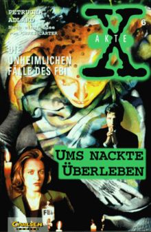 Akte X, Die unheimlichen Fälle des FBI, Bd.6, Ums nackte Überleben