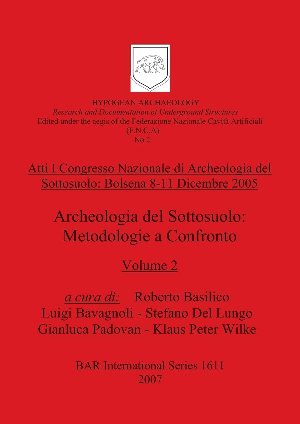 Archeologia del sottosuolo: Metodologie a confronto (part ii) (BAR International)
