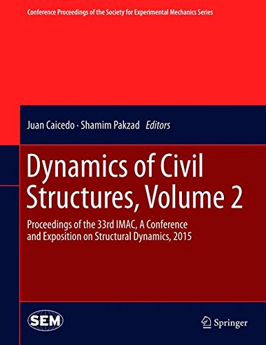 Dynamics of Civil Structures, Volume 2: Proceedings of the 33rd IMAC, A Conference and Exposition on Structural Dynamics, 2015 (Conference Proceedings of the Society for Experimental Mechanics Series)
