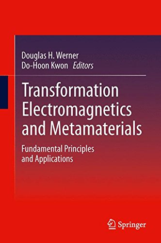 Transformation Electromagnetics and Metamaterials: Fundamental Principles and Applications