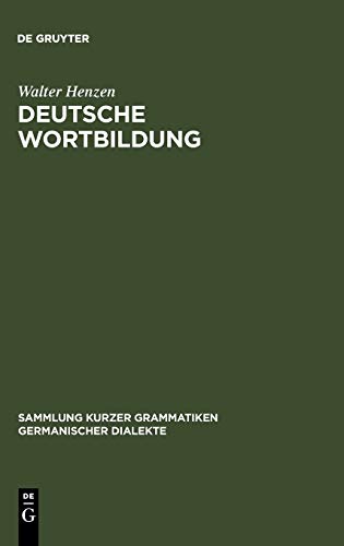 Deutsche Wortbildung (Sammlung kurzer Grammatiken germanischer Dialekte. B: Ergänzungsreihe, 5, Band 5)