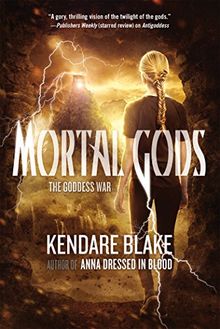 Mortal Gods (The Goddess War, Band 2)