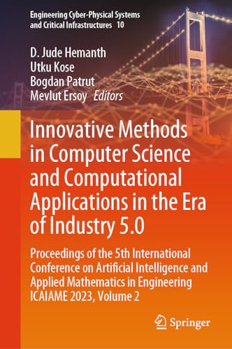 Innovative Methods in Computer Science and Computational Applications in the Era of Industry 5.0: Proceedings of the 5th International Conference on ... and Critical Infrastructures, 10, Band 2)