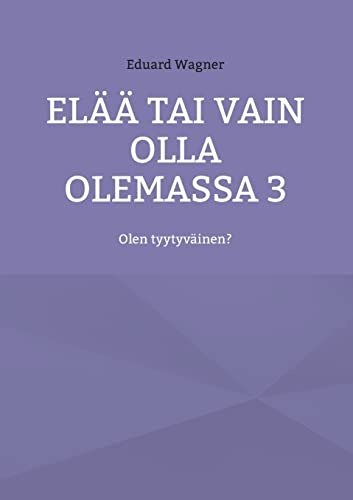 Elää tai vain olla olemassa 3: Olen tyytyväinen? (Leben)