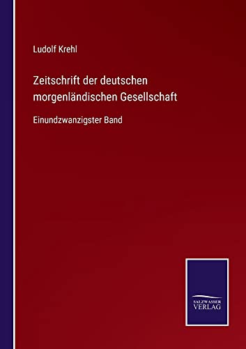 Zeitschrift der deutschen morgenländischen Gesellschaft: Einundzwanzigster Band