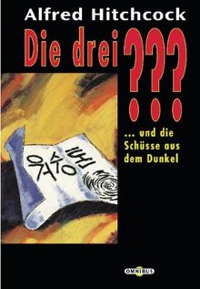 Die 3 Fragezeichen: Die drei ??? und die Schüsse aus dem Dunkel