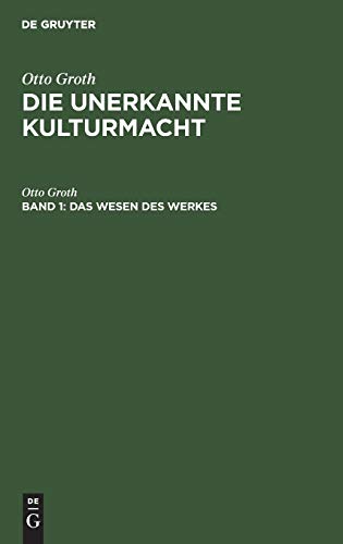 Das Wesen des Werkes (Otto Groth: Die unerkannte Kulturmacht)