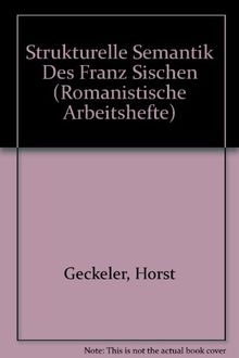 Strukturelle Semantik des Französischen (Romanistische Arbeitshefte)