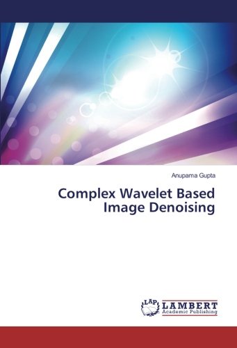 Complex Wavelet Based Image Denoising