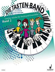 Die Tasten-Band: Leichte Stücke. Band 2. Keyboard-Ensemble. Spielpartitur.