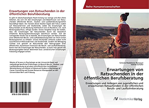 Erwartungen von Ratsuchenden in der öffentlichen Berufsberatung: Erwartungen und Anliegen von jugendlichen und erwachsenen Ratsuchenden in der öffentlichen Berufs- und Laufbahnberatung