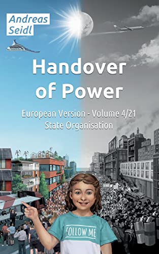 Handover of Power - State Organisation: Volume 4/21 European Version (Handover of Power - European Version)