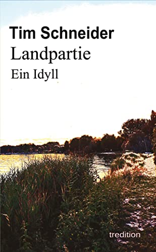 Landpartie Ein Idyll - Tim Schneider Kartoniert (TB)