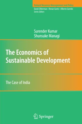 The Economics of Sustainable Development: The Case of India (Natural Resource Management and Policy, Band 32)