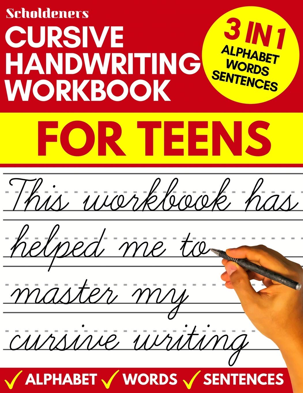 Scholdeners Cursive Handwriting Workbook For Teens, Cursive Writing Practice Workbook For Teens, Tweens And Young Adults (beginners Cursive Workbooks / Cursive