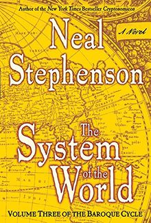 3: The System of the World: Volume Three of The Baroque Cycle