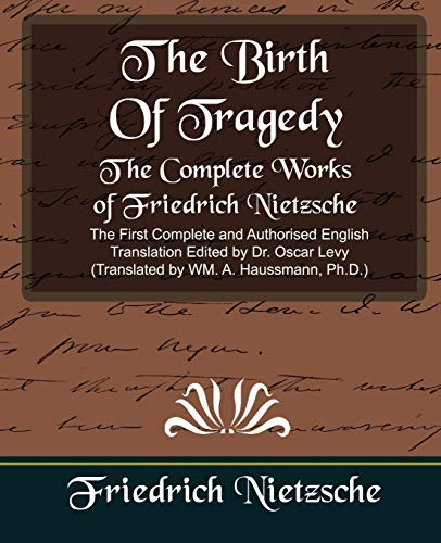 The Complete Works of Friedrich Nietzsche (New Edition) (The Birth of Tragedy, Band 3)