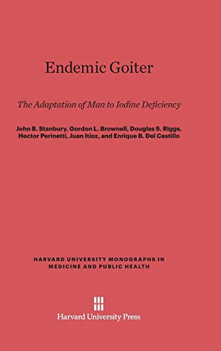 Endemic Goiter: The Adaptation of Man to Iodine Deficiency