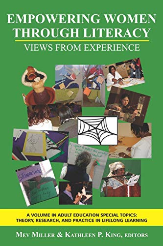 Empowering Women Through Literacy: Views from Experience: Views from Experience (PB) (Adult Education Special Topics: Theory, Research and Practice in LifeLong Learning)