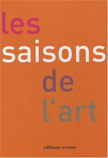 Les Saisons de l'art : Le printemps, L'été, L'automne, L'hiver
