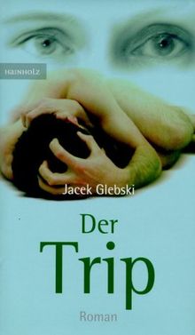 Der Trip: Roman