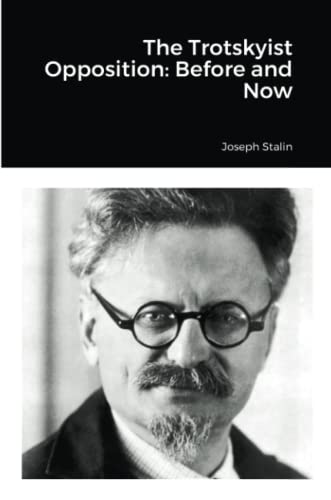 Joseph Stalin The Trotskyist Opposition, Before And Now