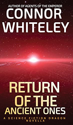 Return of The Ancient Ones: A Science Fiction Dragon Novella (Agents of the Emperor Science Fiction Stories)
