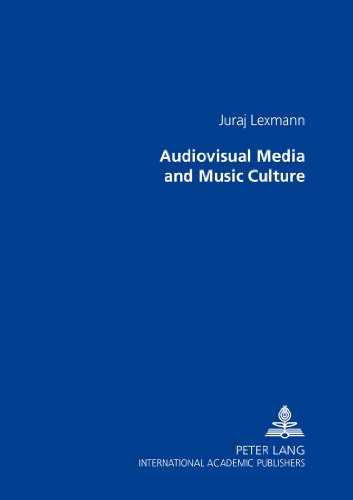 Audiovisual Media and Music Culture: Translated from Slovak by Barbora Patočková