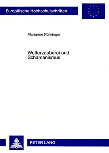 Wetterzauberei und Schamanismus (Europäische Hochschulschriften / European University Studies / Publications Universitaires Européennes)
