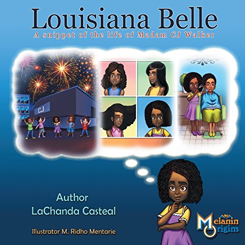 Louisiana Belle: a Snippet of the Life of Madam C.J. Walker (Melanin Origins Black History)