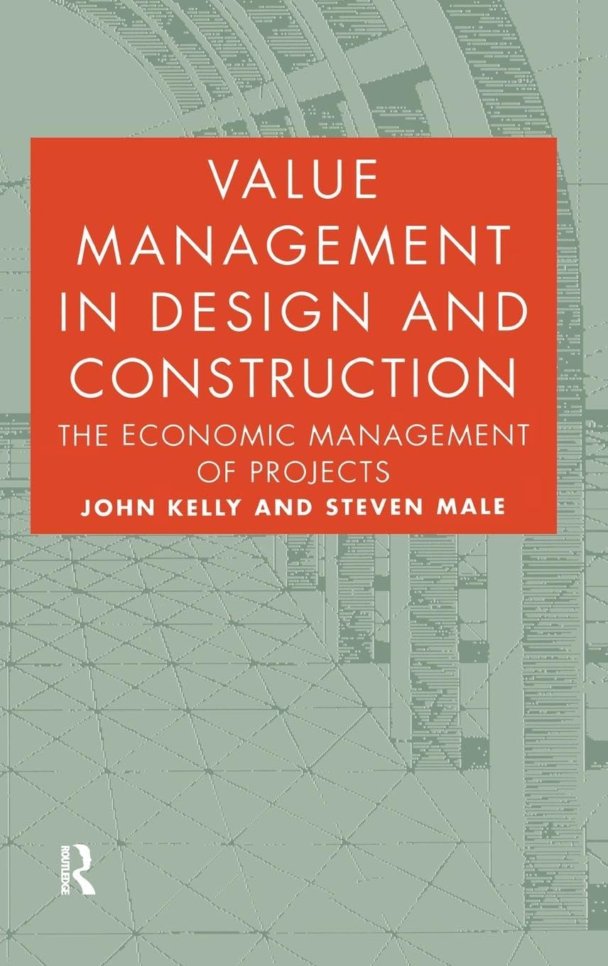 Value Management in Design and Construction: The Economic Management of Projects
