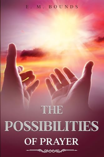 The Possibilities of Prayer: Annotated