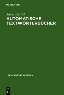 Automatische Textwörterbücher: Studien zur maschinellen Lemmatisierung verbaler Wortformen des Deutschen (Linguistische Arbeiten)