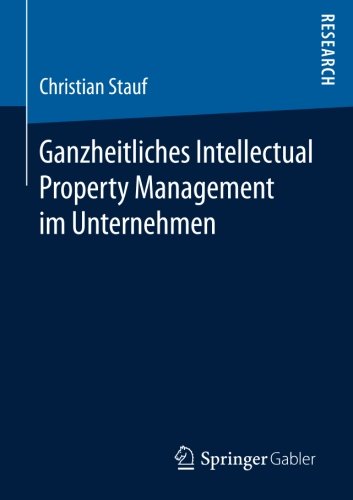 Ganzheitliches Intellectual Property Management im Unternehmen