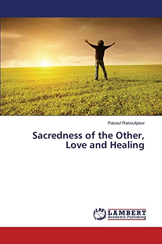 Sacredness of the Other, Love and Healing
