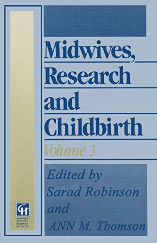Sarah Robinson Midwives, Research And Childbirth, Volume 3 (Midwives Research & Childbirth)
