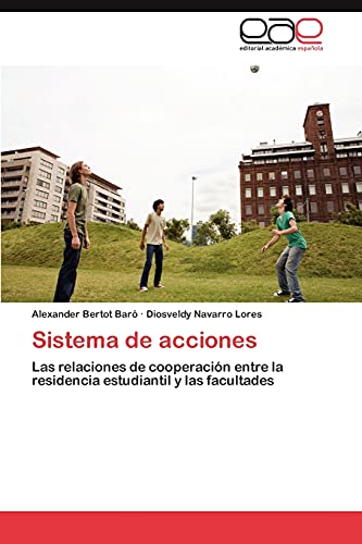 Sistema de acciones: Las relaciones de cooperación entre la residencia estudiantil y las facultades