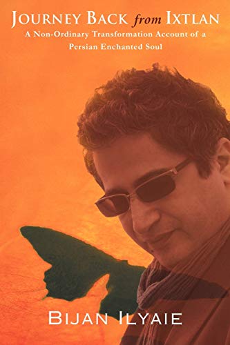Journey Back From Ixtlan: A Non-Ordinary Transformation Account of a Persian Enchanted Soul