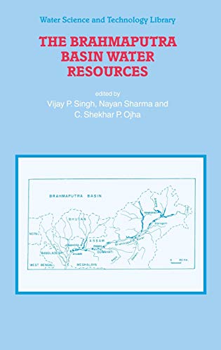 The Brahmaputra Basin Water Resources (Water Science and Technology Library, 47, Band 47)