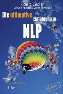 Die ultimative Einführung in NLP: Werkzeuge für ein erfolgreiches Leben ...