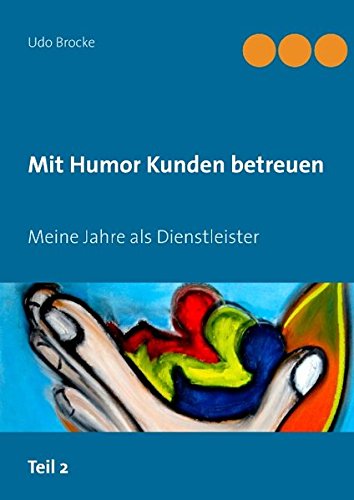 Mit Humor Kunden betreuen: Meine Jahre als Dienstleister