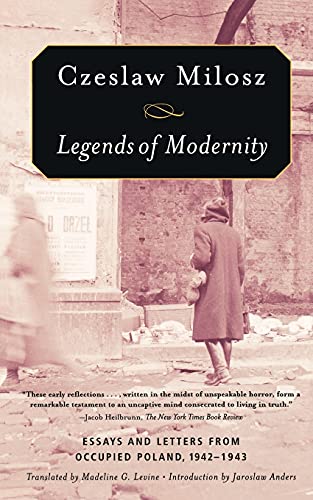 Legends of Modernity: Essays and Letters from Occupied Poland, 1942-1943