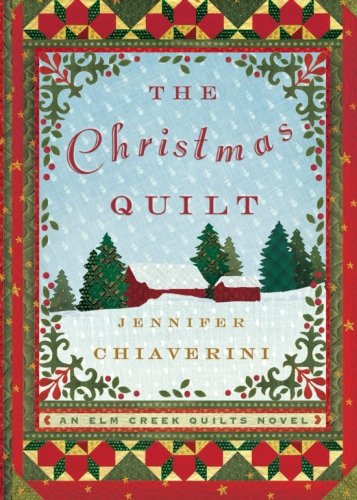 The Christmas Quilt: An Elm Creek Quilts Novel (The Elm Creek Quilts)
