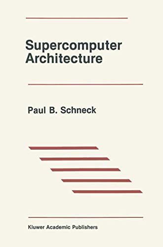 Supercomputer Architecture (The Springer International Series in Engineering and Computer Science, 31, Band 31)