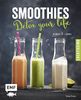 Smoothies - Detox your life: green & clean