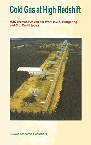 Cold Gas at High Redshift: Proceedings of a Workshop Celebrating the 25th Anniversary of the Westerbork Synthesis Radio Telescope, held in Hoogeveen, ... and Space Science Library, 206, Band 206)