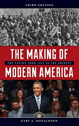 The Making of Modern America: The Nation from 1945 to the Present, Third Edition