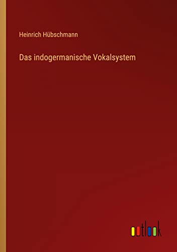 Das indogermanische Vokalsystem